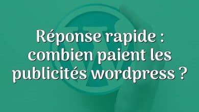 Réponse rapide : combien paient les publicités wordpress ?